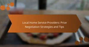 Local Home Service Providers: Price Negotiation Strategies and Tips