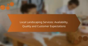 Local Landscaping Services: Availability, Quality and Customer Expectations