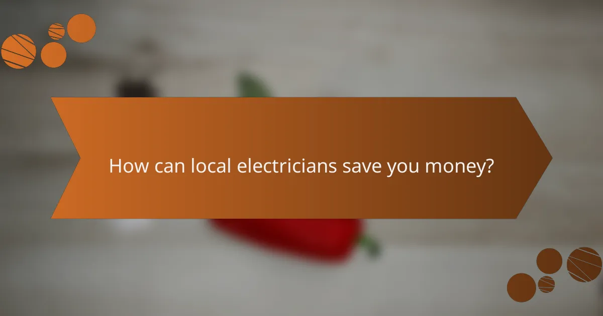 How can local electricians save you money?