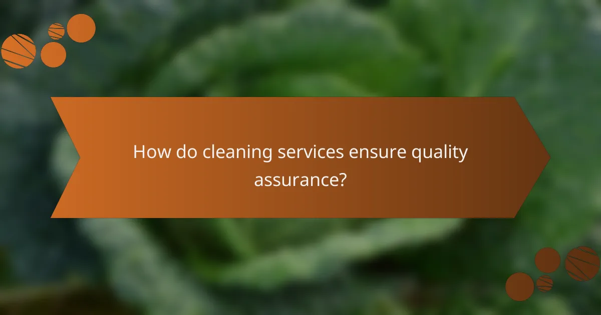 How do cleaning services ensure quality assurance?