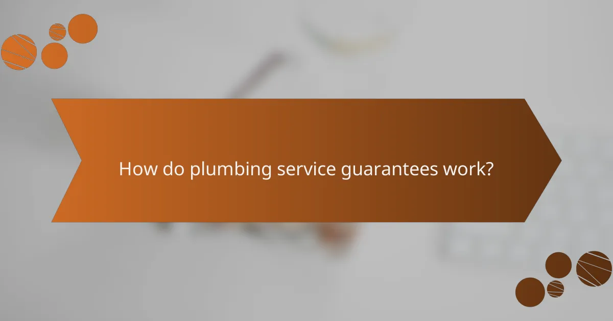 How do plumbing service guarantees work?