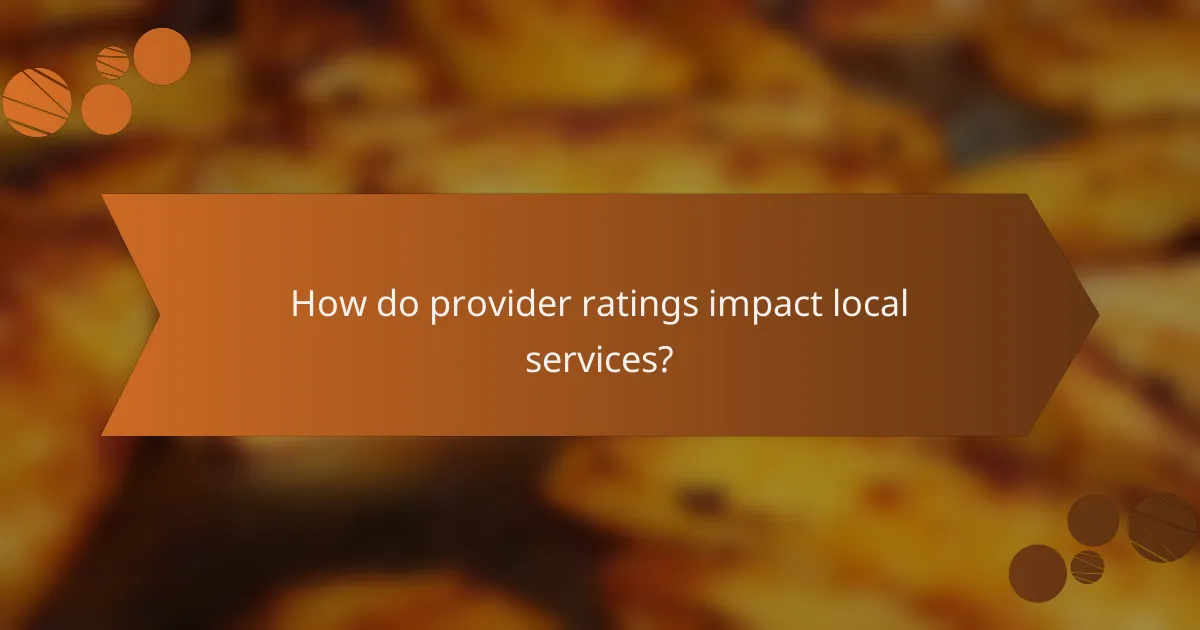 How do provider ratings impact local services?