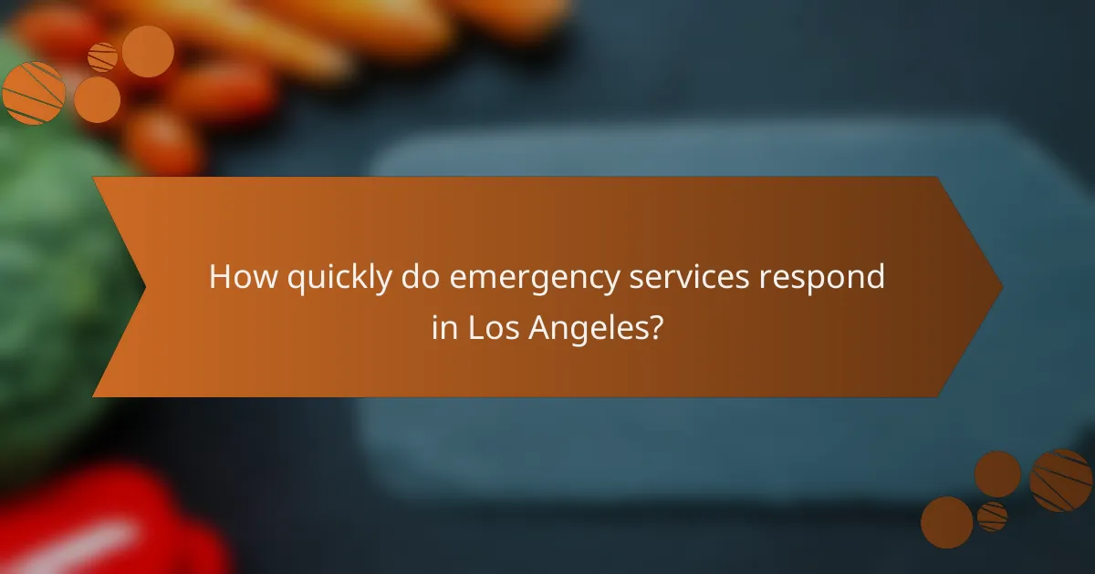 How quickly do emergency services respond in Los Angeles?