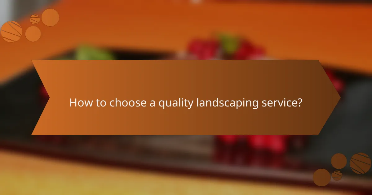 How to choose a quality landscaping service?