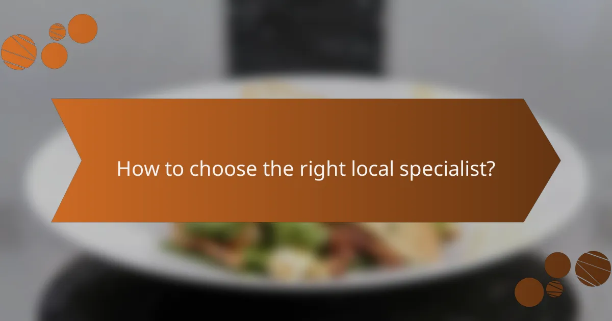 How to choose the right local specialist?