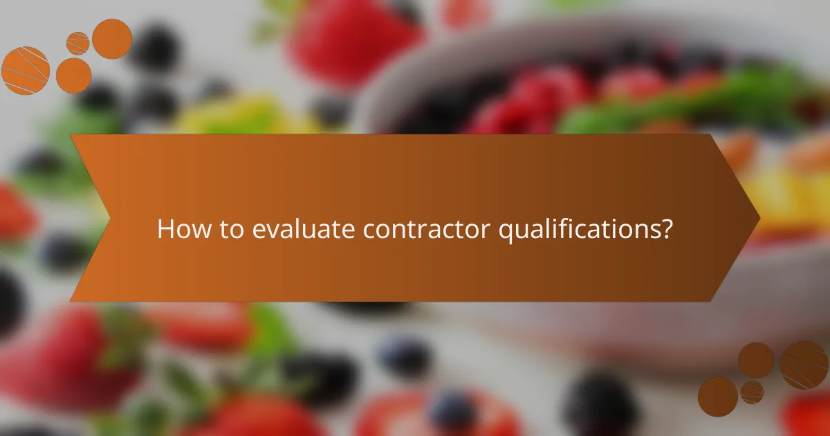 How to evaluate contractor qualifications?