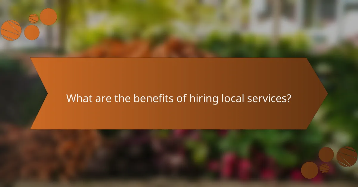 What are the benefits of hiring local services?