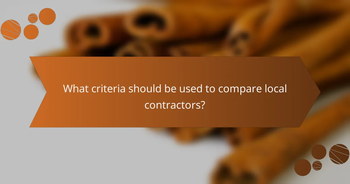 What criteria should be used to compare local contractors?