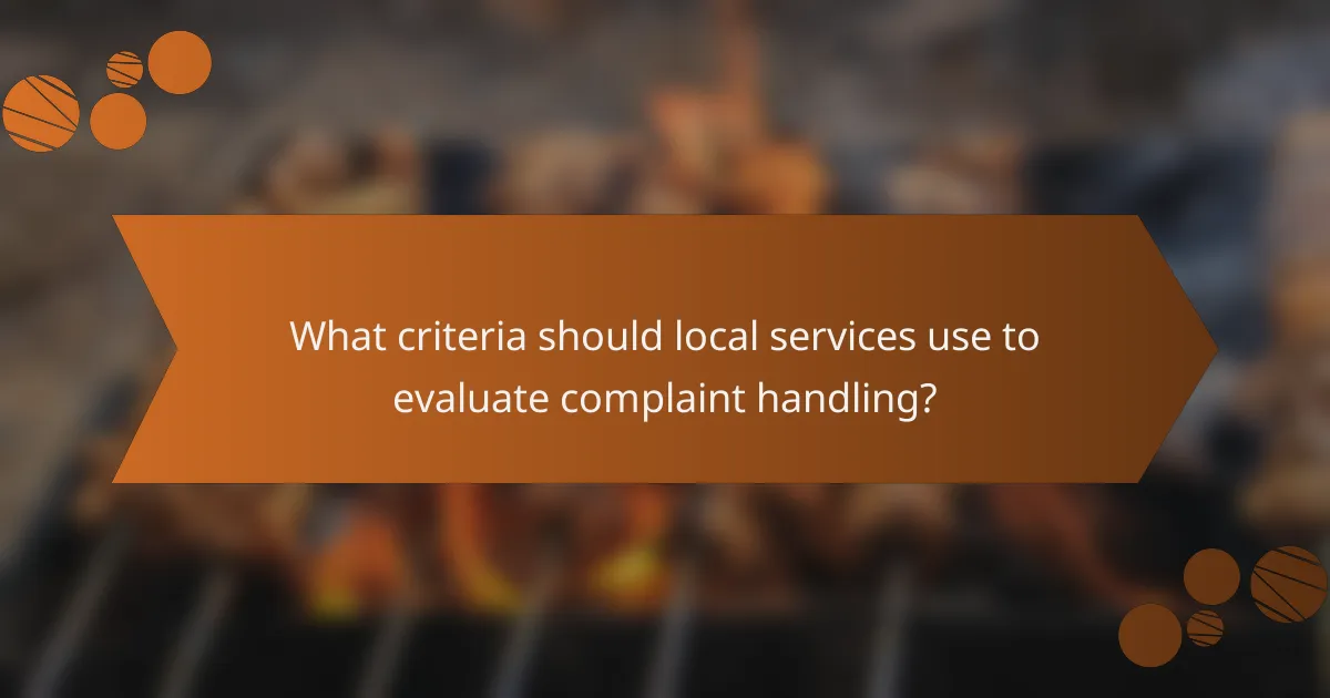What criteria should local services use to evaluate complaint handling?