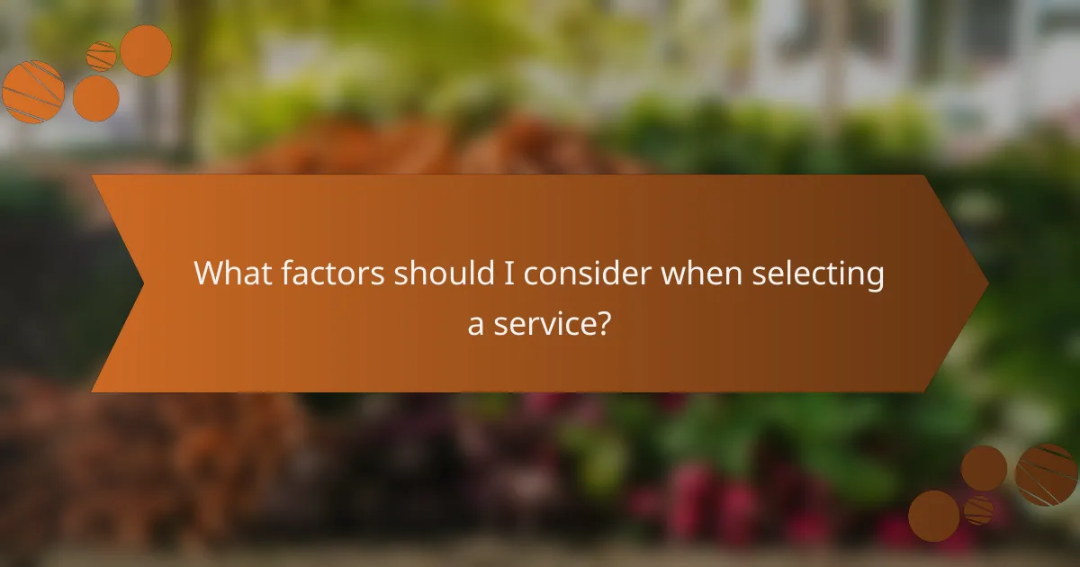 What factors should I consider when selecting a service?