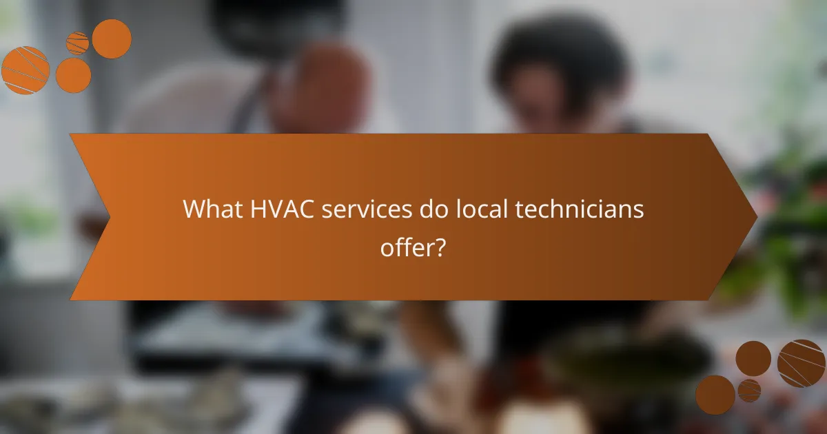 What HVAC services do local technicians offer?