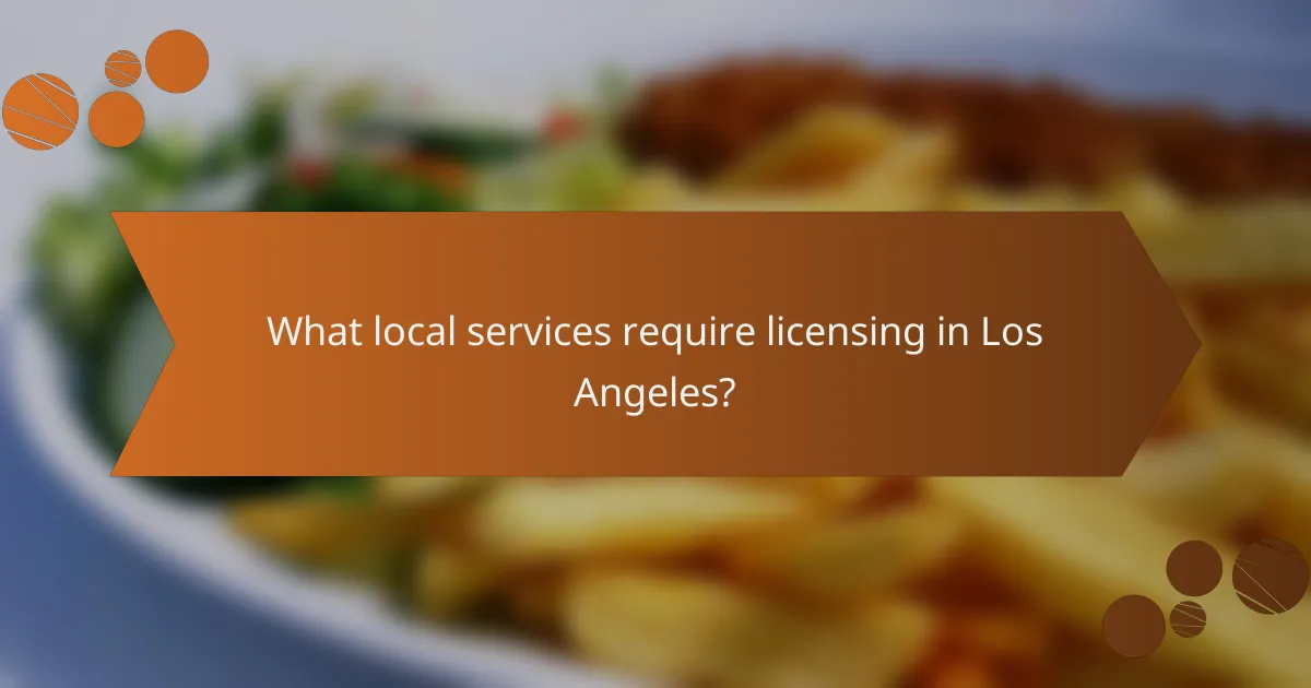 What local services require licensing in Los Angeles?