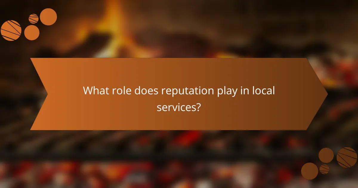 What role does reputation play in local services?