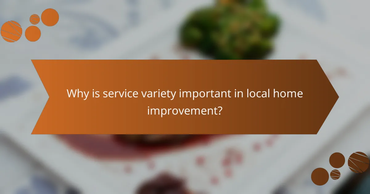 Why is service variety important in local home improvement?